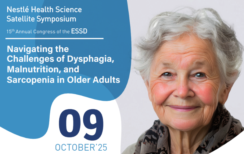ESSD 2025 - Nestlé Health Science Satellite Symposium: Navigating the Challenges of Dysphagia, Malnutrition and Sarcopenia in